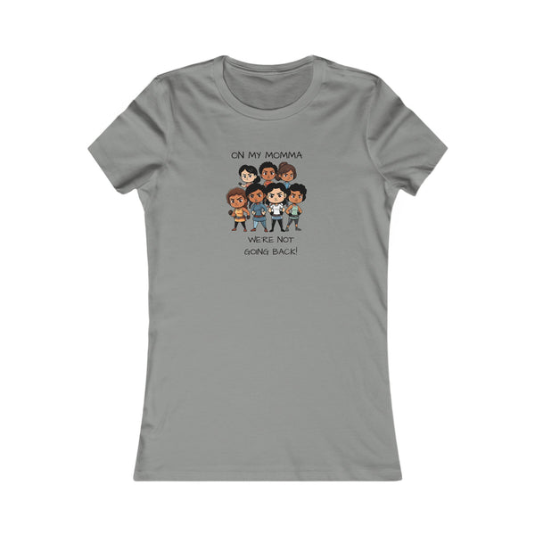 Women's Favorite Tee - On My Momma