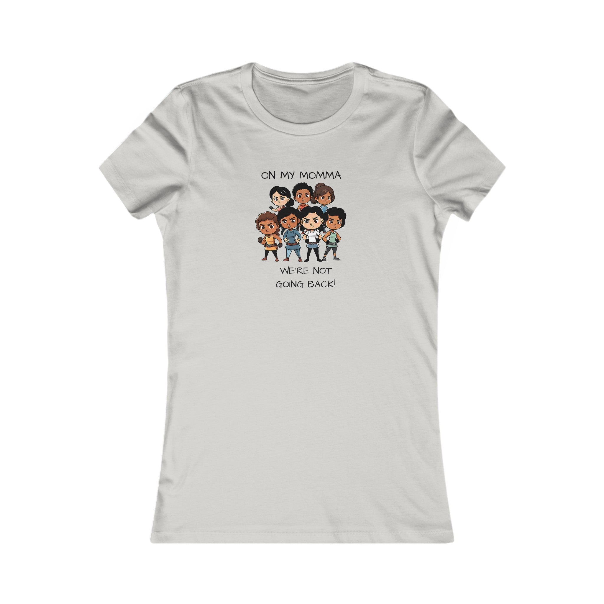 Women's Favorite Tee - On My Momma