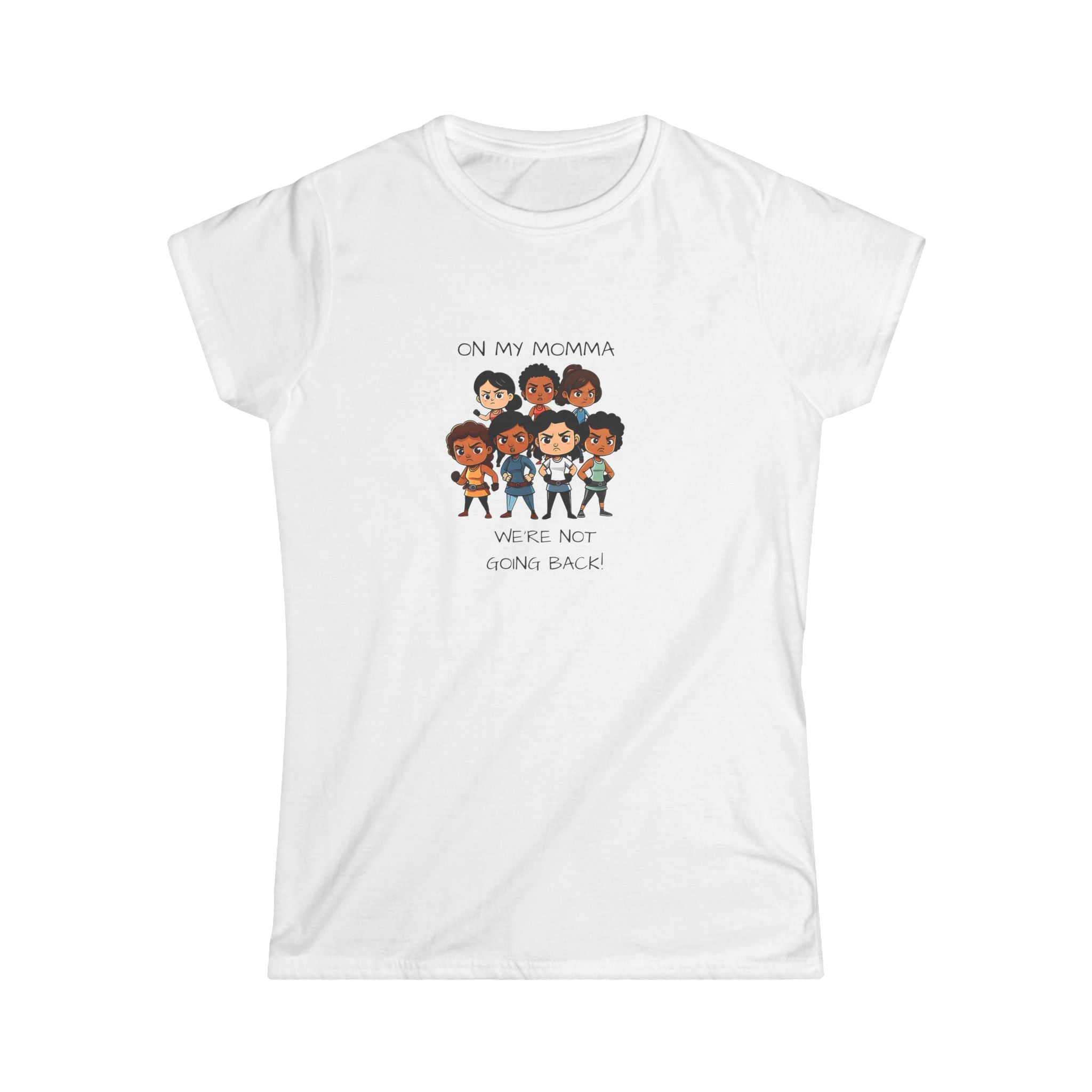 Women's Softstyle ON MY MOMMA Tee