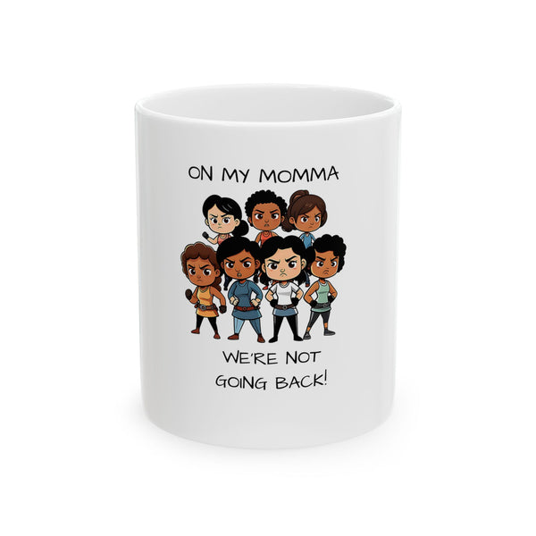 On My Momma Ceramic Mug, (11oz, 15oz)